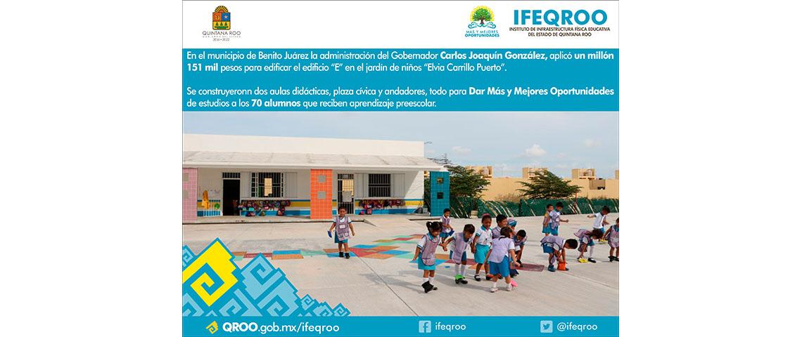 La administración del Gobernador Carlos Joaquín González, aplicó un millón 151 mil pesos para edificar el edificio “E” en el jardín de niños “Elvia Carrillo Puerto”.