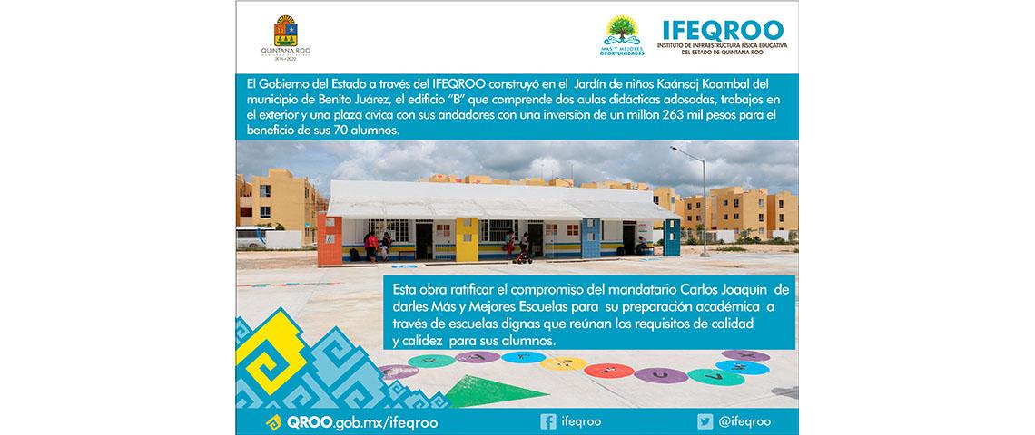 El Gobierno del Estado a través del IFEQROO, construyó el Edificio “B” en el jardín de niños Kaánsaj Kaambal, en el municipio de Benito Juárez