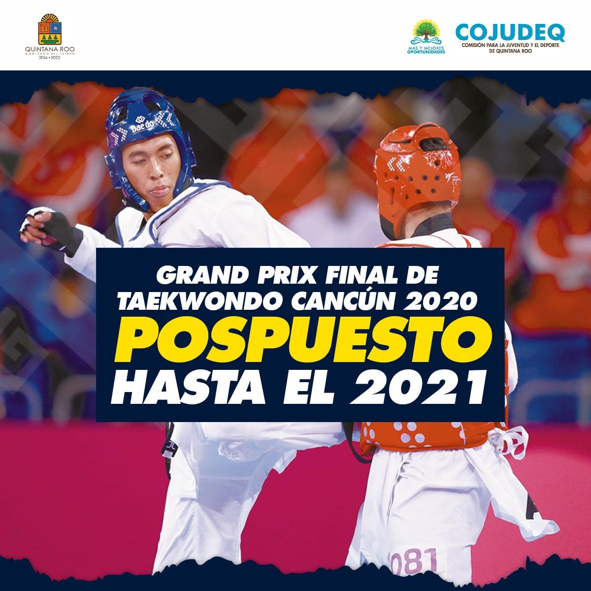 Grand Prix Final de Taekwondo Cancún 2020 se pospone hasta el 2021