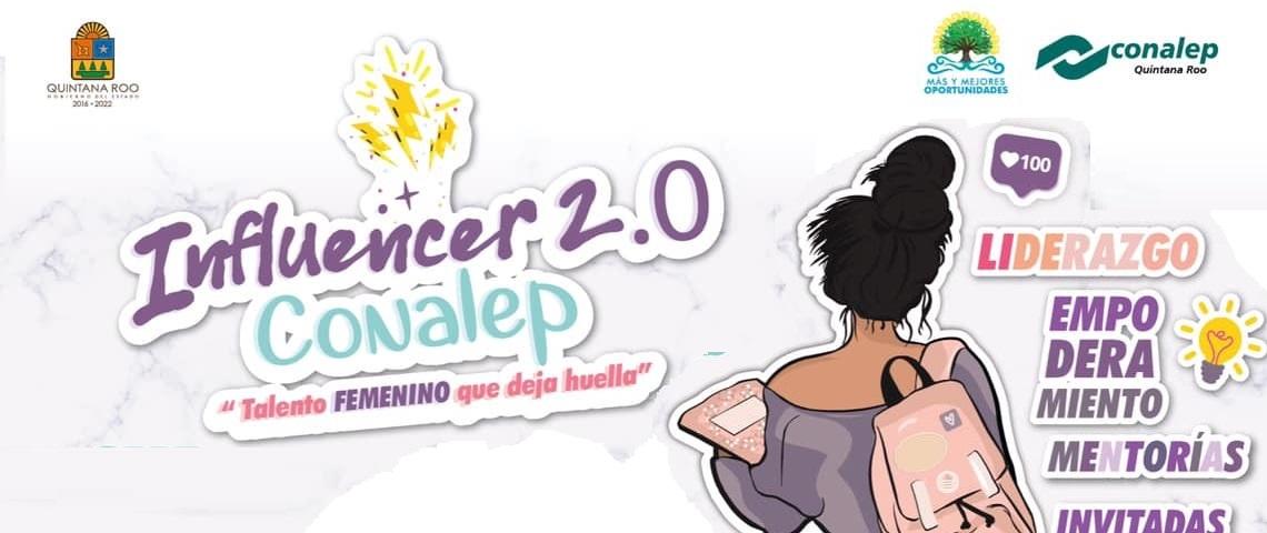 Influencer 2.0 CONALEP "Talento FEMENINO que deja huella"